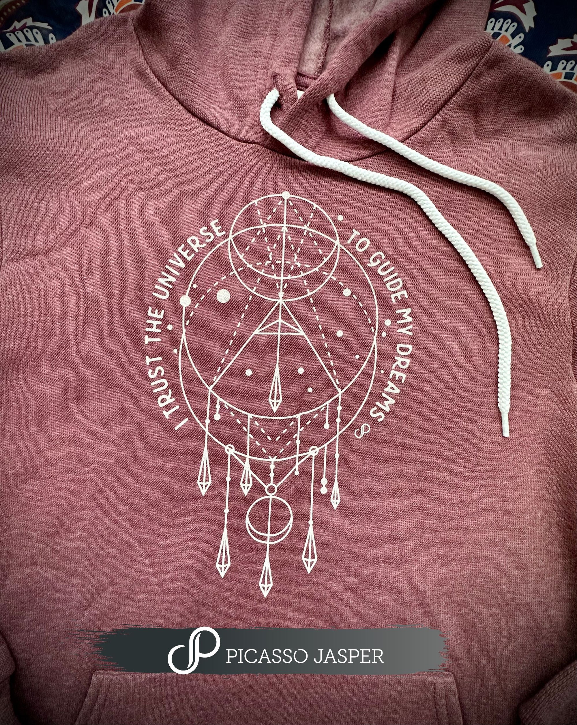 Last Few! I Trust the Universe to Guide My Dreams, Hoodie