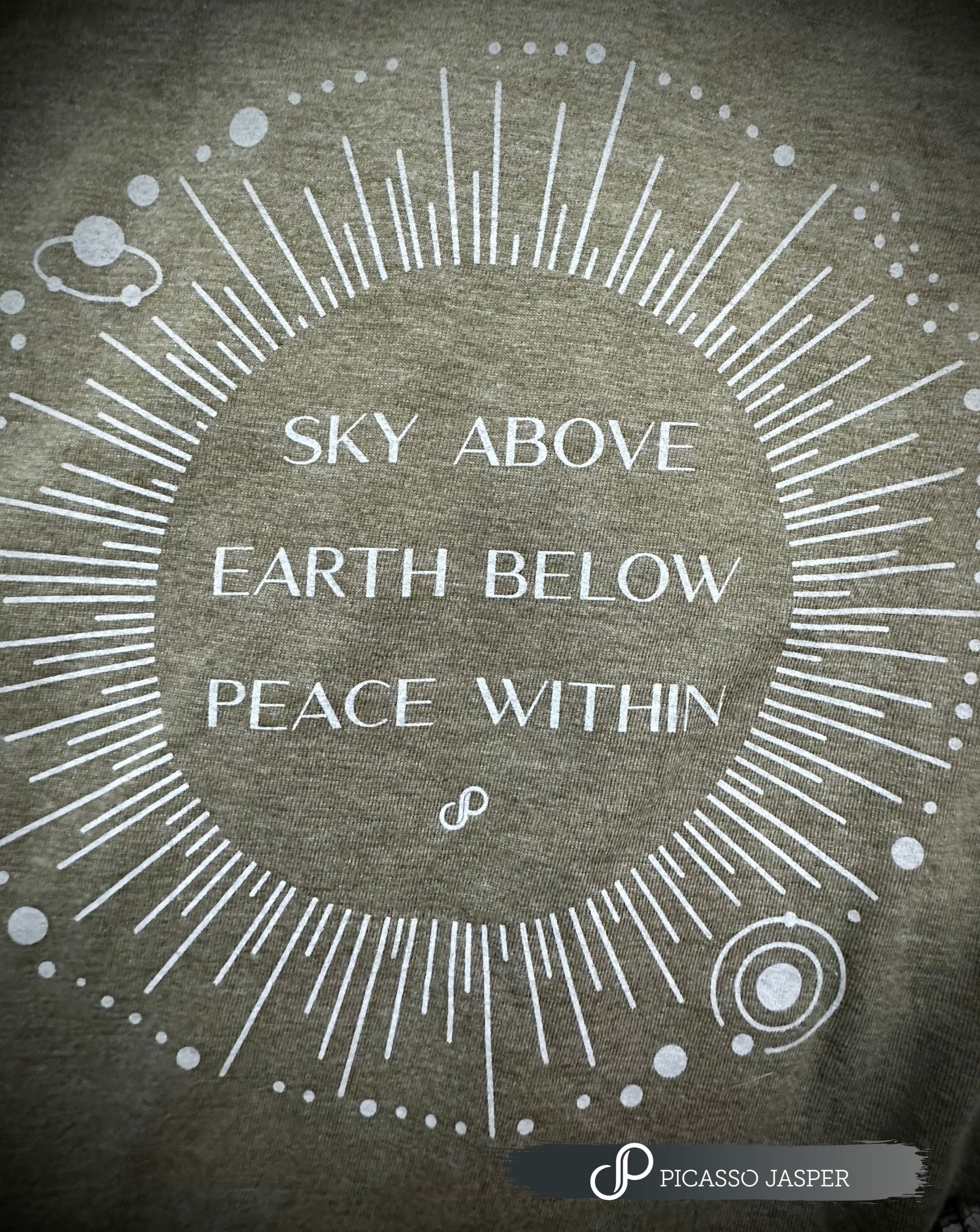 *Last ONE! Sky Above, Earth Below, Peace Within: Tee