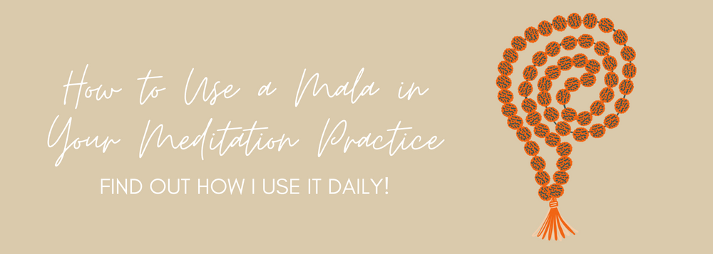 Graphic that says, "How to Use a Mala in Your Meditation Practice"